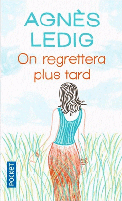 ON REGRETTERA PLUS TARD