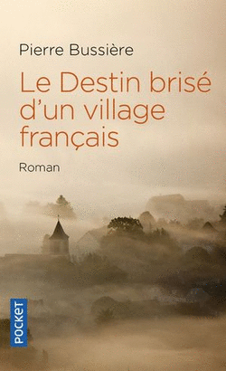 LE DESTIN BRISE D UN VILLAGE FRANCAIS