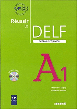 REUSSIR LE DELF SCOLAIRE ET JUNIOR A1 + 1CD AUDIO