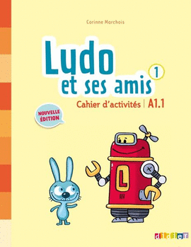 LUDO ET SES AMIS 1 A1.1 CAHIER D ACTIVITES