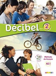 DECIBEL 2 METHODE DE FRANCAIS A2.1 CD+MP3 + DVD