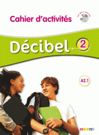 DÉCIBEL 2 A2.1 - CAHIER D'ACTIVITÉS