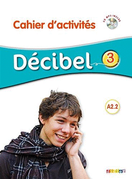 DECIBEL 3 NIV.A2.2 CAHIER D´ACTIVITES CD MP3 INCLUS