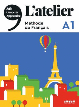 L ATELIER. METHODE DE FRANCAIS. AGIR COOPERER APPRENDRE A1 (INCLUYE DVD)