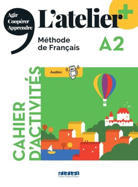 L'ATELIER+ NIVEAU A2 2022 - CAHIER CUADERNO