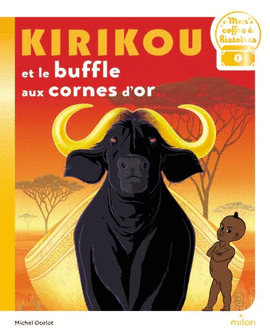KIRIKOU ET LE BUFFLE AUX CORNES D´OR
