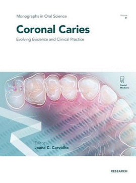 CORONAL CARIES. EVOLVING EVIDENCE AND CLINICAL PRACTICE