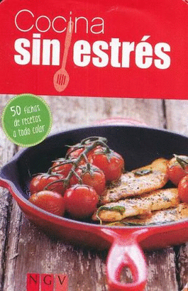 COCINA SIN ESTRES. 50 FICHAS DE RECETAS A TODO COLOR