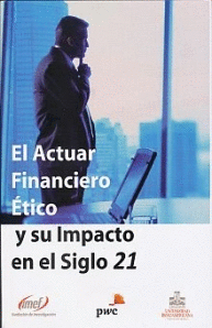 EL ACTUAR FINANCIERO ETICO Y SU IMPACTO EN EL SIGLO 21 P/DURA