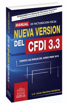 MANUAL DE FACTURACIÓN FISCAL NUEVA VERSIÓN DEL CFDI 3.3 2018