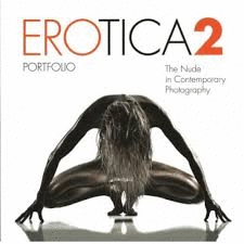 EROTICA 2 THE NUDE IN CONTEMPORARY PHOTOGRAPHY