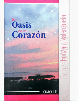 UN OASIS EN MI CORAZON TOMO III