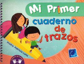 MI PRIMER CUADERNO DE TRAZOS