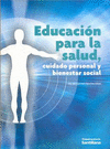 EDUCACION PARA LA SALUD CUIDADO PERSONAL Y BIENESTAR SOCIAL