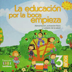 LA EDUCACION POR LA BOCA EMPIEZA 3 AÑOS PREESCOLAR