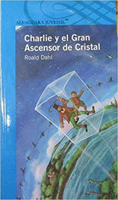 CHARLIE Y EL GRAN ASCENSOR DE CRISTAL S-AZUL (OFERTA)
