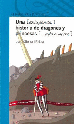 UNA (ESTUPENDA) HISTORIA DE DRAGONES Y PRINCESAS (. MÁS O MENOS)