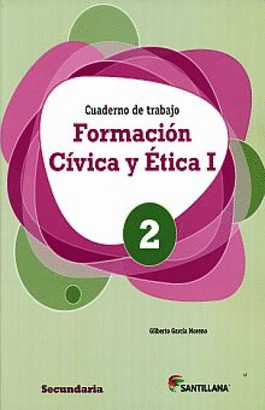 FORMACION CIVICA Y ETICA I CUADERNO DE TRABAJO