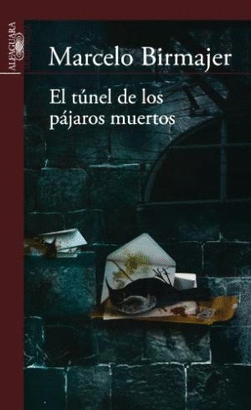 EL TUNEL DE LOS PAJAROS MUERTOS