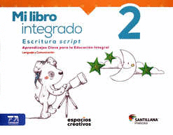 MI LIBRO INTEGRADO 2 ESCRITURA SCRIPT (ESPACIOS CREATIVOS)