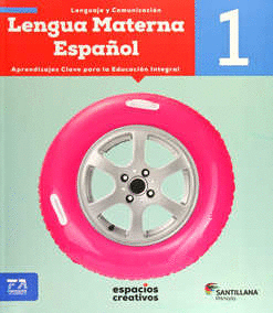 LENGUA MATERNA ESPAÑOL 1. ESPACIOS CREATIVOS