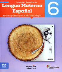 LENGUA MATERNA ESPAÑOL 6 (ESPACIOS CREATIVOS)