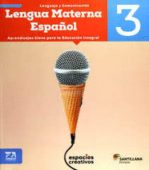 LENGUA MATERNA ESPAÑOL 3 ESPACIOS CREATIVOS