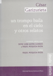 UN TROMPO BAILA EN EL CIELO Y OTROS RELATOS