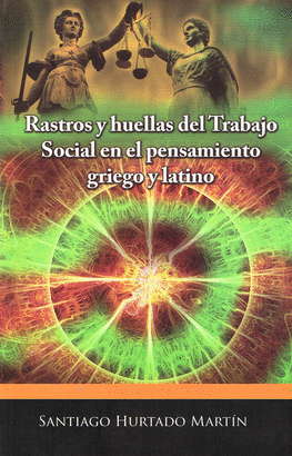 RASTROS Y HUELLAS DEL TRABAJO SOCIAL EN EL PENSAMIENTO GRIEGO Y LATINO