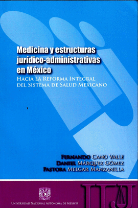 MEDICINA Y ESTRUCTURAS JURÍDICO-ADMINISTRATIVAS EN MÉXICO