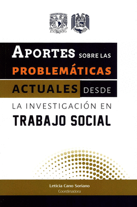 APORTES SOBRE LAS PROBLEMÁTICAS ACTUALES DESDE LA INVESTIGACIÓN EN TRABAJO SOCIAL