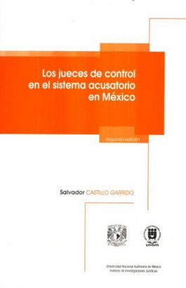 LOS JUECES DE CONTROL EN EL SISTEMA ACUSATORIO DE MEXICO