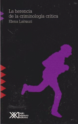 LA HERENCIA DE LA CRIMINOLOGIA CRITICA
