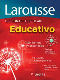 DICCIONARIO ESCOLAR EDUCATIVO LAROUSSE