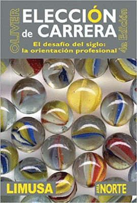 ELECCION DE CARRERA 4°EDIC. EL DESAFIO DEL SIGLO LA ORIENTACION PROFESIONAL