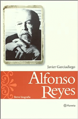 ALFONSO REYES BREVE BIOGRAFIA