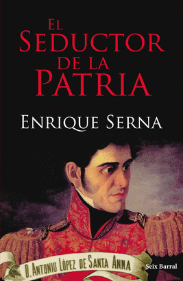 EL SEDUCTOR DE LA PATRIA