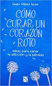 CÓMO CURAR UN CORAZON ROTO