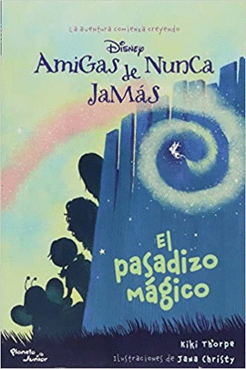 AMIGAS DE NUNCA JAMAS EL PASADIZO MAGICO