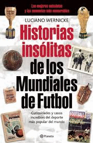 HISTORIAS INSOLITAS DE LOS MUNDIALES DE FUTBOL