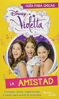 VIOLETTA LA AMISTAD GUIA PARA CHICAS  OFERTA