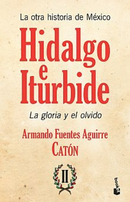 LA OTRA HISTORIA DE MEXICO. HIDALGO E ITURBIDE II