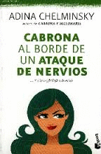CABRONA AL BORDE DE UN ATAQUE DE NERVIOS