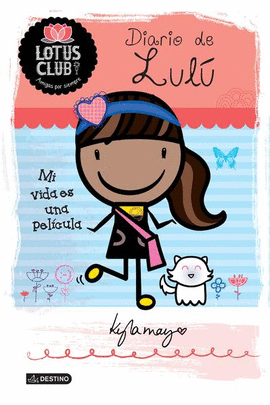 LOTUS CLUB 3 DIARIO DE LULÚ, MI VIDA ES UNA PELÍCULA