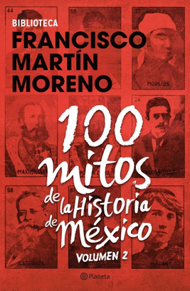100 MITOS DE LA HISTORIA DE MEXICO #2