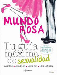 MUNDO ROSA TU GUIA MAXIMA DE SEXUALIDAD