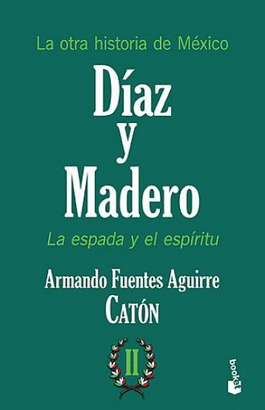 LA OTRA HISTORIA DE MEXICO. DIAZ Y MADERO II