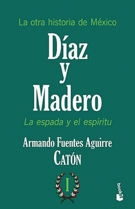 LA OTRA HISTORIA DE MEXICO. DIAZ Y MADERO I