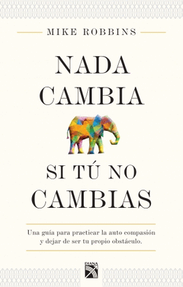 NADA CAMBIA SI TU NO CAMBIAS