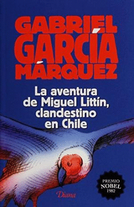 LA AVENTURA DE MIGUEL LITTIN, CLANDESTINO EN CHIL